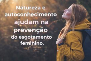 Imersão terapêutica combate esgotamento mental feminino